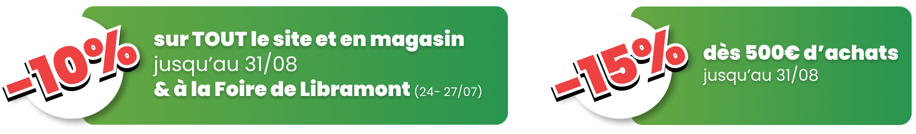 Profitez de 10% sur TOUT le site et jusqu'à -15% dès 500€ d'achats